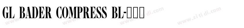 GL Bader Compress Bl字体转换